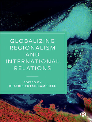 cover image of Globalizing Regionalism and International Relations
